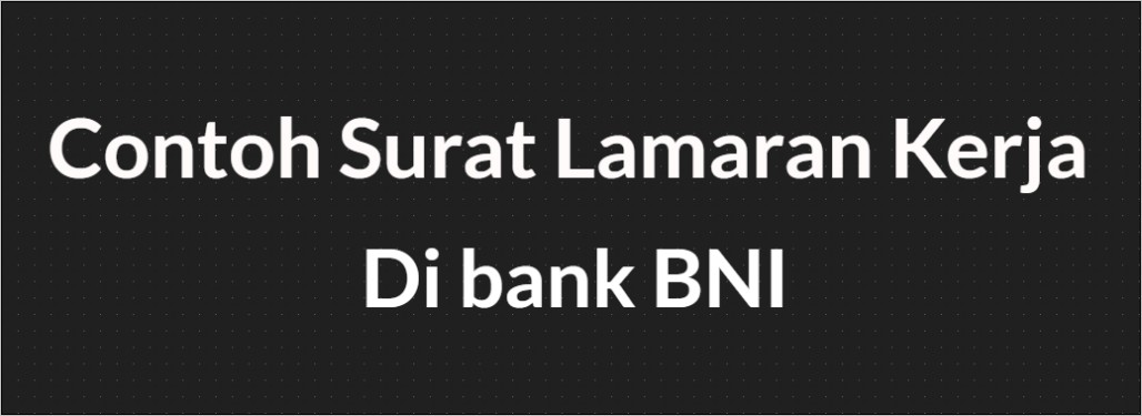 Contoh Surat Lamaran Bni