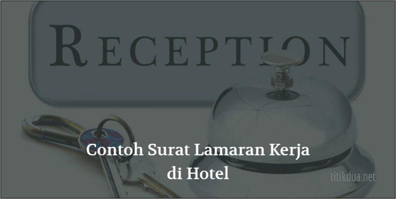 Contoh Surat Lamaran Kerja Bahasa Inggris Dan Artinya Untuk Hotel