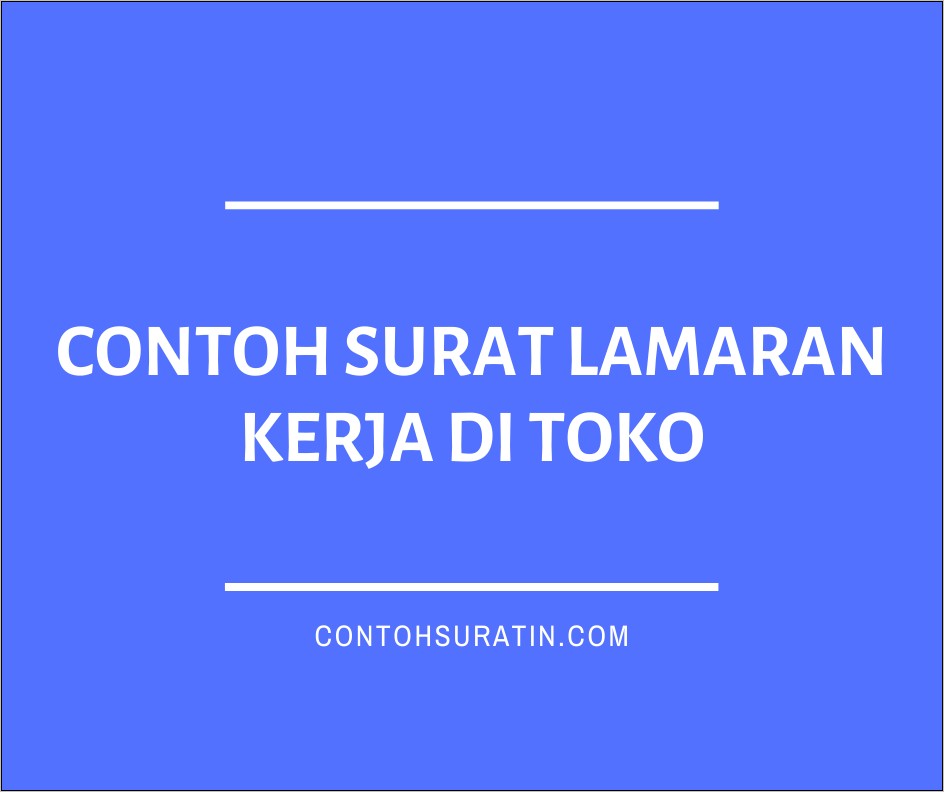 Contoh Surat Lamaran Kerja Yang Bagus Dan Rapi