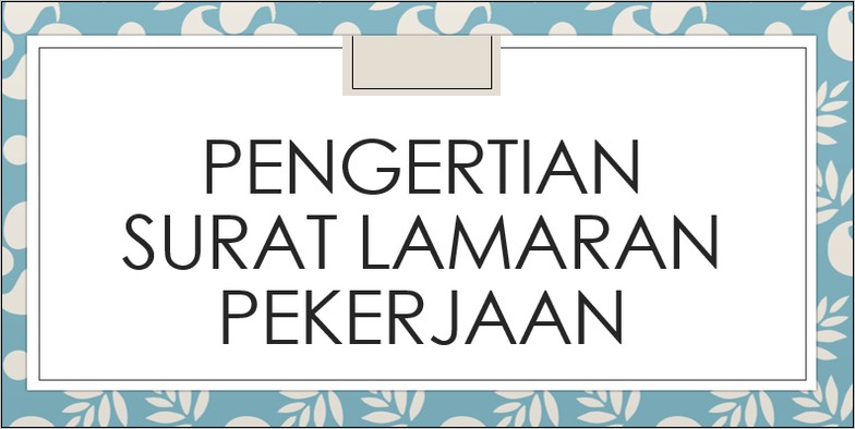 Contoh Surat Lamaran Pekerjaan Berdasarkan Pengumuman Resmi Dari Instansi