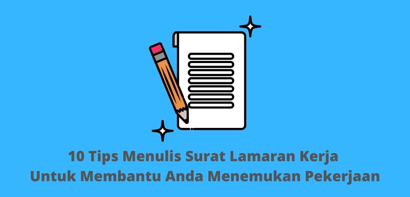 10 Tips Menulis Surat Lamaran Kerja Untuk Membantu Anda Menemukan Pekerjaan