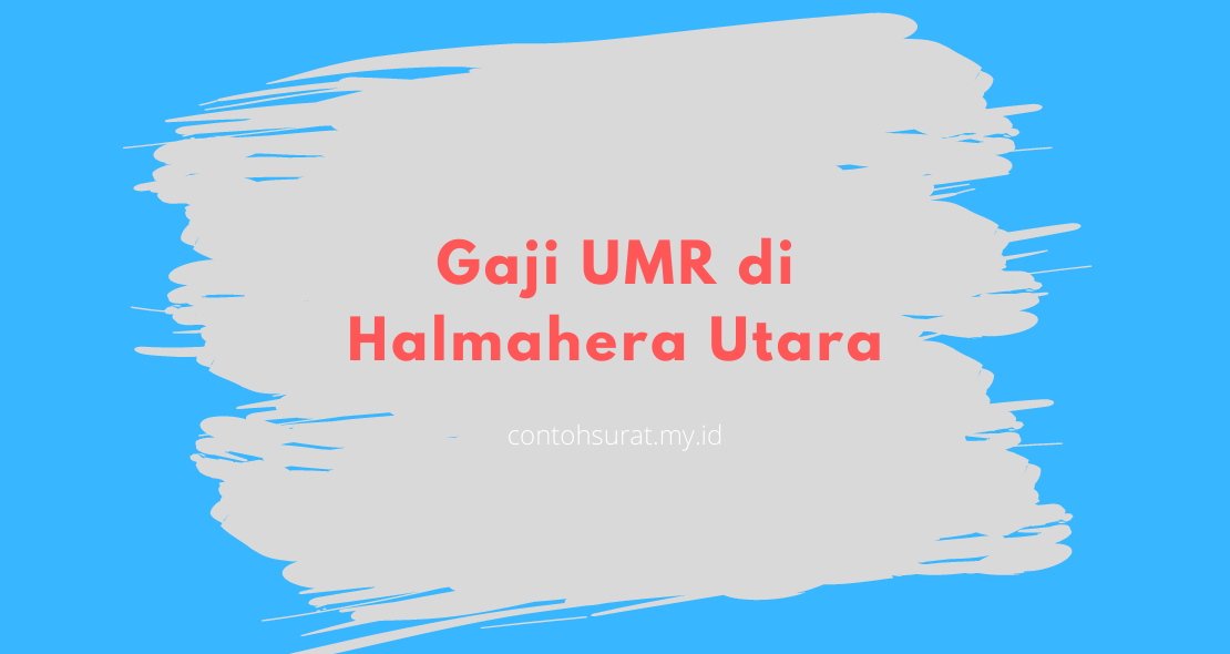 Gaji UMR di Halmahera Utara