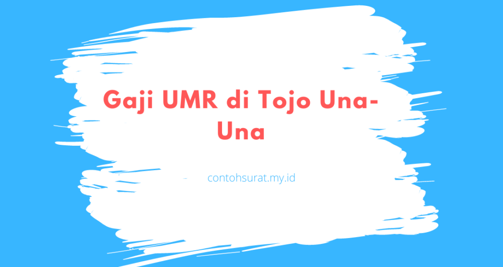 Gaji UMR di Tojo Una-Una