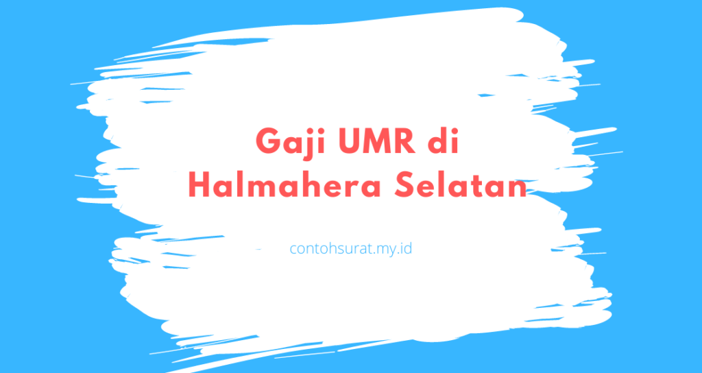 Gaji UMR di Halmahera Selatan