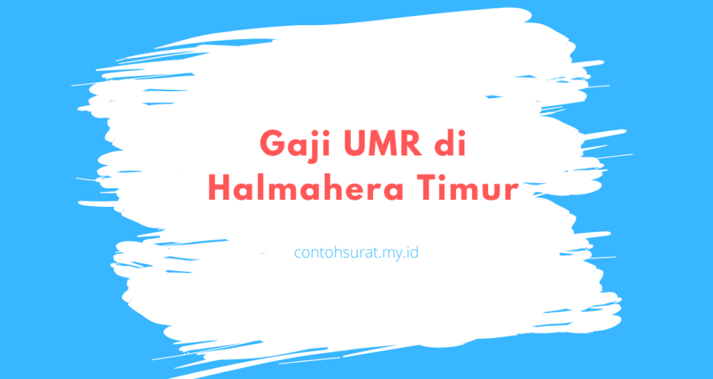 Gaji UMR di Halmahera Timur